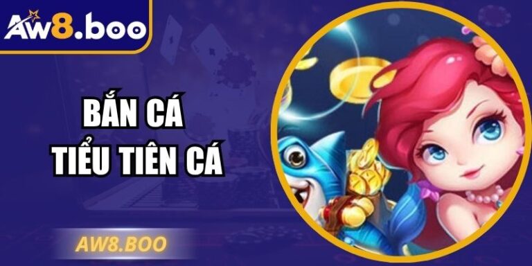 Bắn Cá Tiểu Tiên Cá – Cuộc Phiêu Lưu Đại Dương Hấp Dẫn
