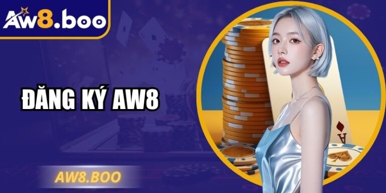 Đăng Ký AW8 Để Trải Nghiệm Giải Trí Hiện Đại, Hấp Dẫn