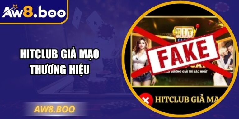 Hitclub Giả Mạo Thương Hiệu – Cảnh Báo & Hướng Dẫn Nhận Diện